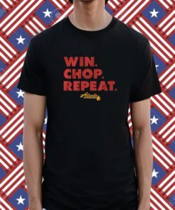 Win Chop Repeat Atlanta Baseball Shirt