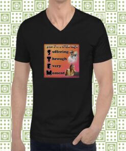 Yeah I'm A Stem Major Suffering Through Every Moment T-Shirt