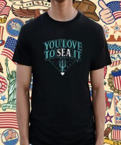 You Love to SEA It Seattle Baseball Tee Shirt