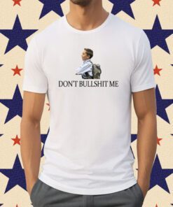 Young Man Don't Bullshit Me Shirt