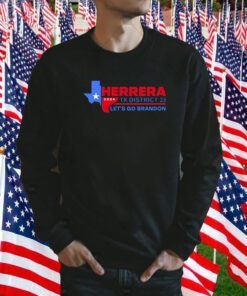 Herrera 2024 Tx District 23 Let’s Go Brandon TShirt
