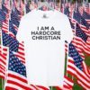 I Am A Hardcore Christian Front Horner Hater Back TShirt