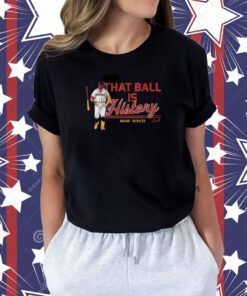 RONALD ACUNA JR: THAT BALL IS HISTORY 2023 SHIRT