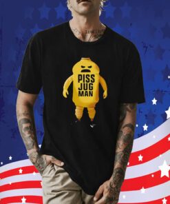 Piss Jugman T-Shirt