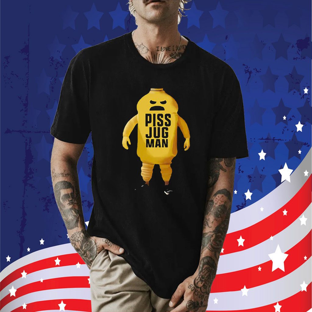 Piss Jugman T-Shirt