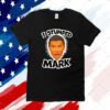I Stumped Mark TShirt