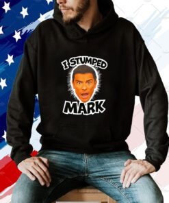 I Stumped Mark TShirt