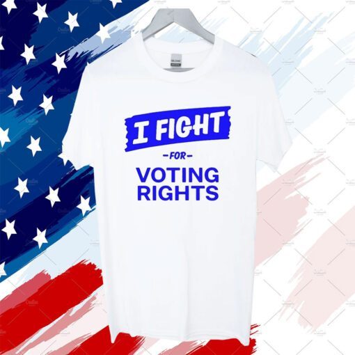 I Fight For Voting Rights 2023 Shirt