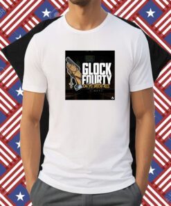 A Ward Glock Fourty On Yo Bitch Ass Shirt