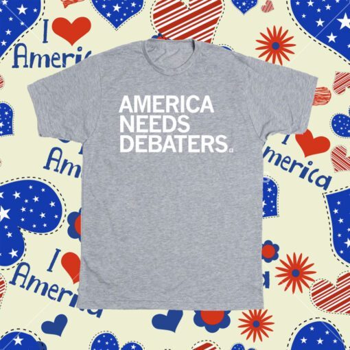 America Needs Debaters Shirt