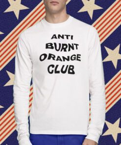 Anti Burnt Orange Club Shirt