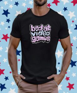 Bad At Video Games Tee Shirt
