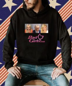 Bad Girls Club Donald Trump Mug Shot Shirt
