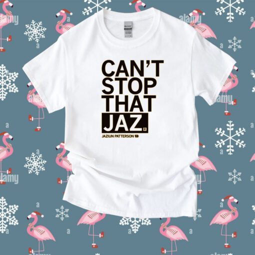 Can't Stop That Jaz Shirt