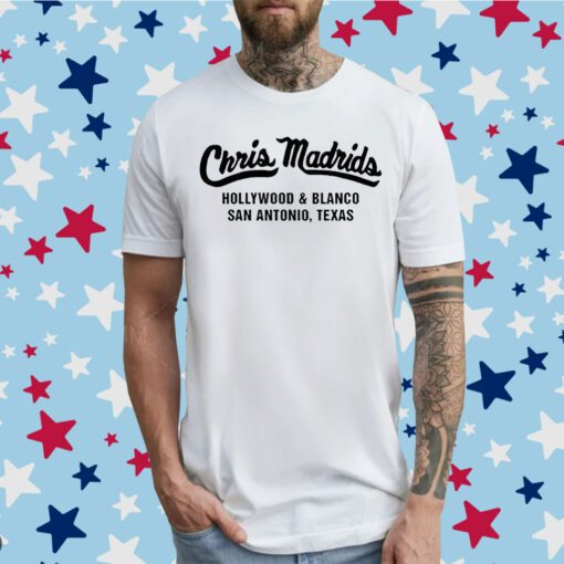 Chris Madrids Hollywood And Blanco San Antonio T-Shirt