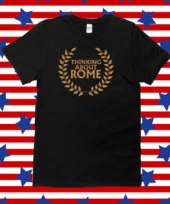 Daily Roman Updates Thinking About Rome Shirt