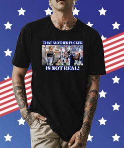 Dallas Texas Micah Parsons That Mother Fucker Is Not Real Shirt