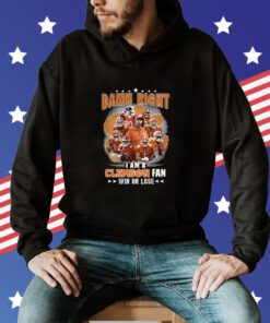 Damn Right I Am A Clemson Fan Win Or Lose Shirt