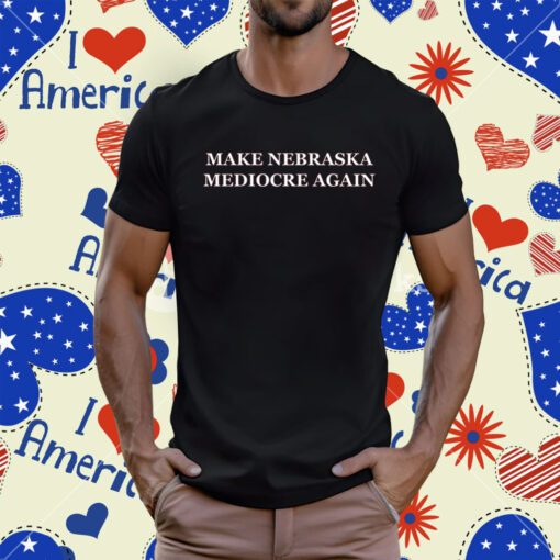 Dave Portnoy Make Nebraska Mediocre Again Unisex T-Shirt