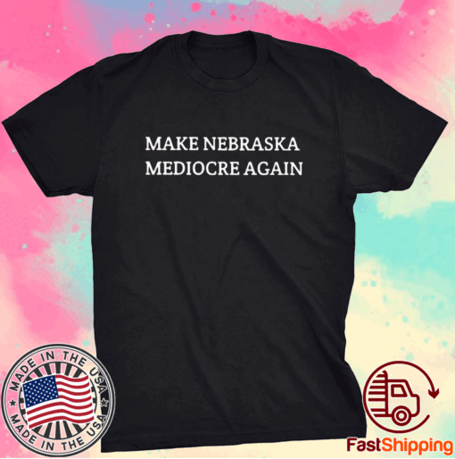 Dave Portnoy Make Nebraska Mediocre Again T-Shirt