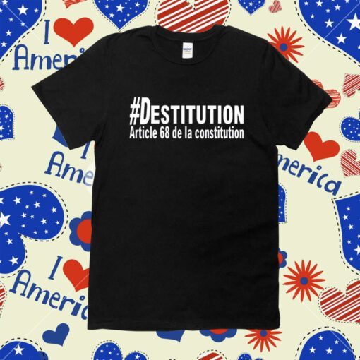 David Van Hemelryck #Destitution Article 68 De La Constitution Shirt