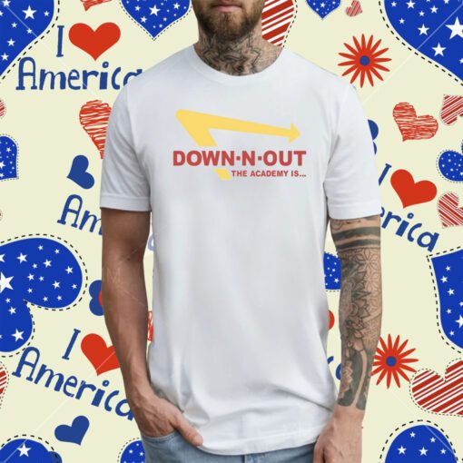 Down-N-Out The Academy Is T-Shirt