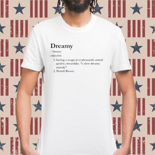 Dreamy Adjective Having A Magical Or Pleasantly Unreal Quality Shirt