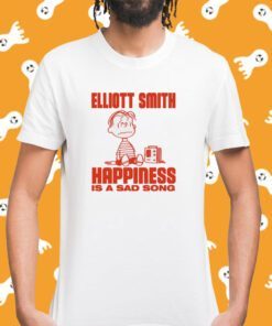 Elliott Smith Happiness Is A Sad Song Shirt