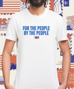 For The People By The People T-Shirt