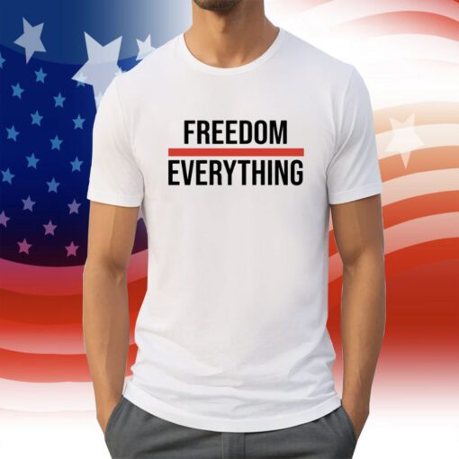 Freedom Over Everything Shirt