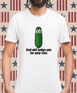 God Will Judge You For Your Sins Shirt