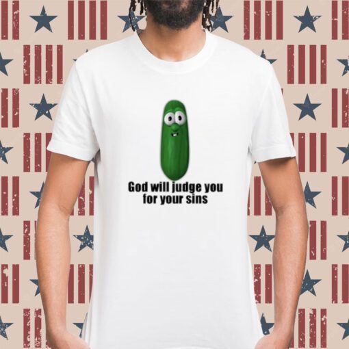 God Will Judge You For Your Sins Shirt