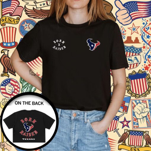 Houston Texans Born X Raised Shirt