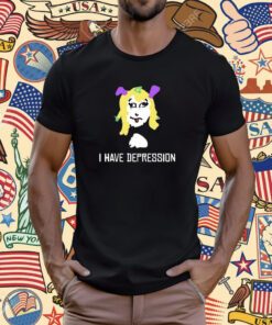 I Have Depression Palouette T-Shirt