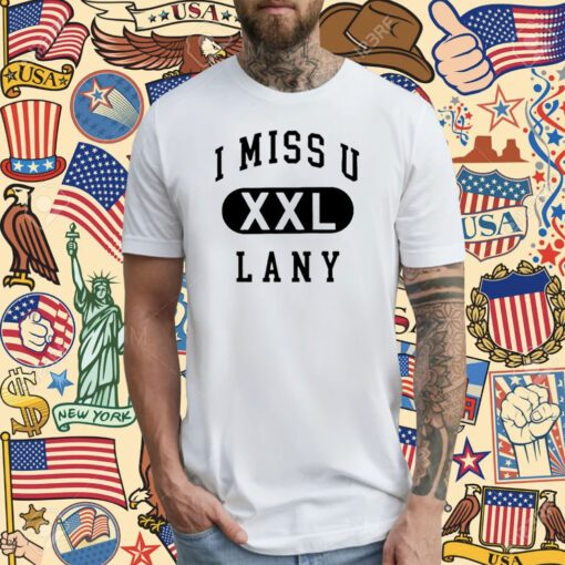 I Miss U Lany Xxl T-Shirt