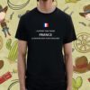I Support Two Team France Anyone Who Plays England Shirt