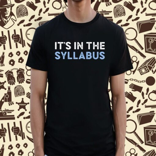 It's In The Syllabus Shirt