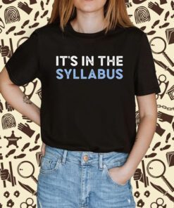 It's In The Syllabus Shirt
