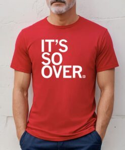 It's So Over Shirt