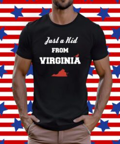 Just a Kid from Virginia T-Shirt