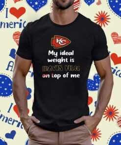 Kansas City Chiefs My Ideal Weight Is Travis Kelce On Top Of Me T-Shirt