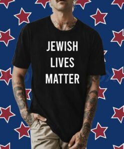 Official Kanye West Jewish Lives Matter Shirt