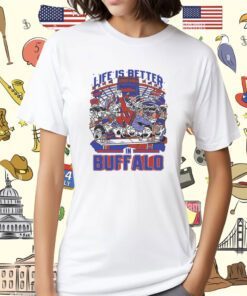 Life Is Better BUF Shirt