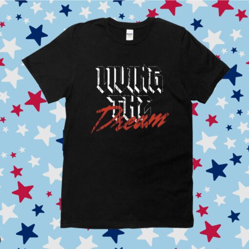 Living The Dream Anniversary Shirt