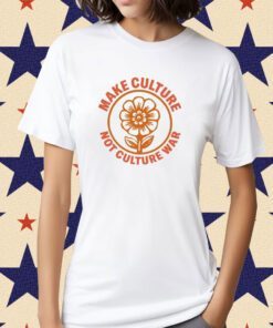 Make Culture Not Culture War Shirt