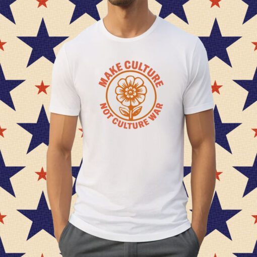 Make Culture Not Culture War Shirt