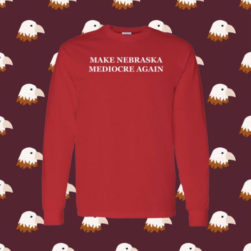 Dave Portnoy Make Nebraska Mediocre Again Long Sleeve T-Shirt