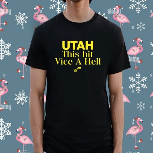 Official Utah This Hit Vice A Hell Shirt