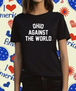 Ohio Against The World T-Shirt