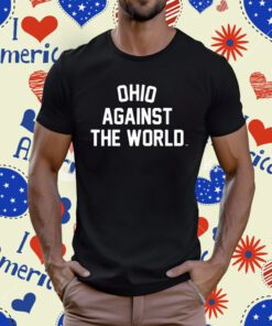 Ohio Against The World T-Shirt